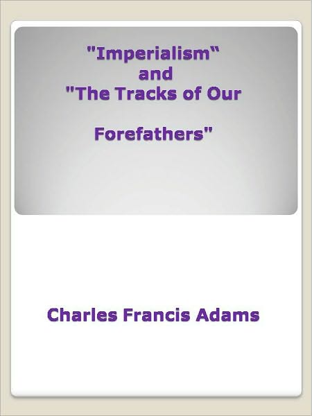 "Imperialism" and "The Tracks of Our Forefathers"