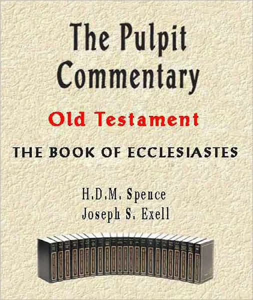 The Pulpit Commentary-Book of Ecclesiastes