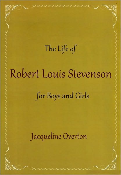 The Life of Robert Louis Stevenson for Boys and Girls