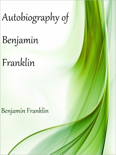 Autobiography of Benjamin Franklin
