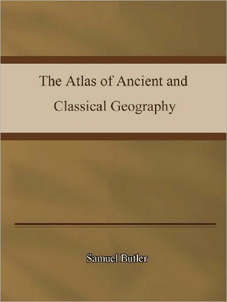 The Atlas of Ancient and Classical Geography