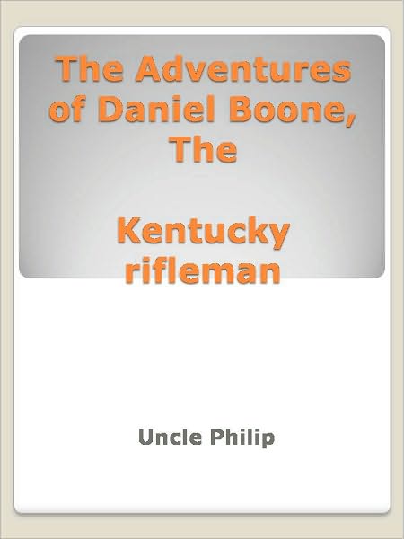 The Adventures of Daniel Boone, The Kentucky rifleman