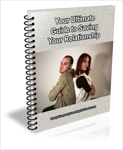 Your Ultimate Guide to Saving Your Relationship – NOW!