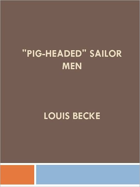 "Pig-Headed" Sailor Men