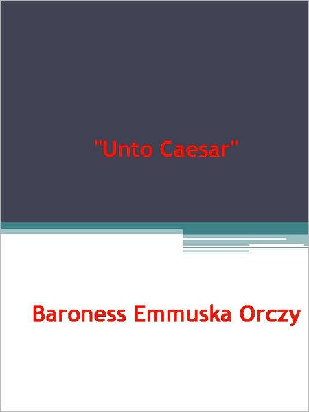 "Unto Caesar"
