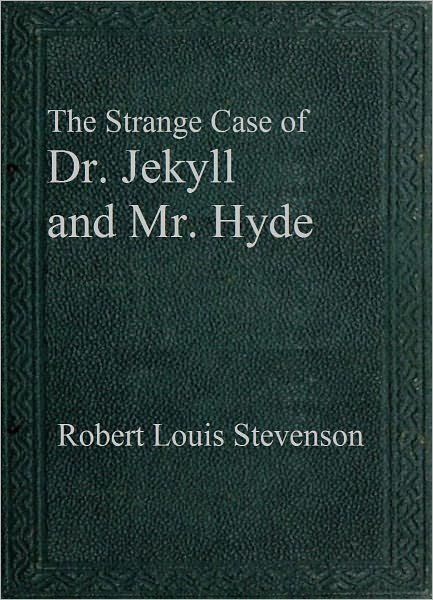 The Strange Case of Dr. Jekyll and Mr. Hyde
