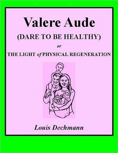 Valere Aude Dare to Be Healthy or The Light of Physical Regeneration