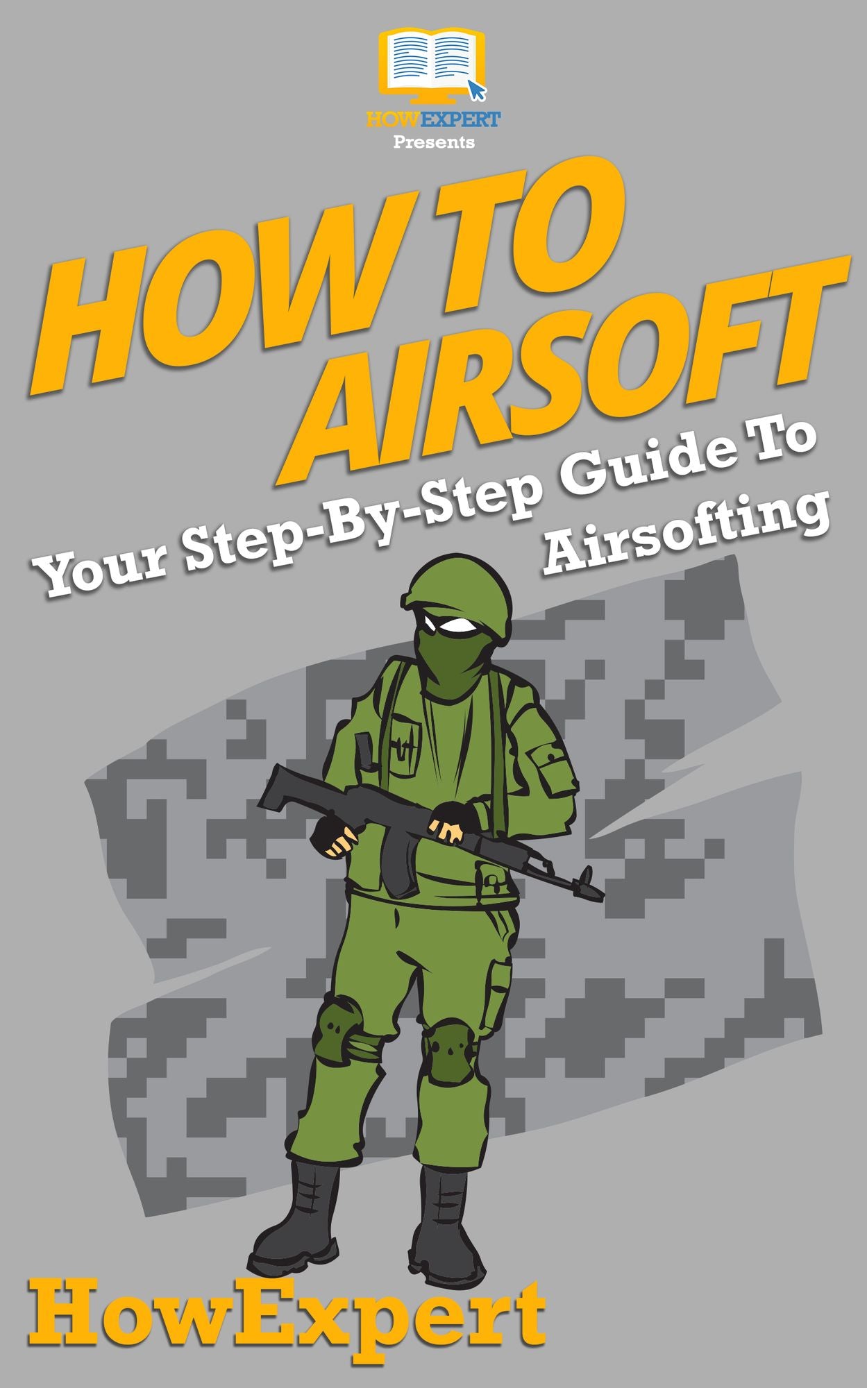 How To Airsoft - Your Step-By-Step Guide To Airsofting