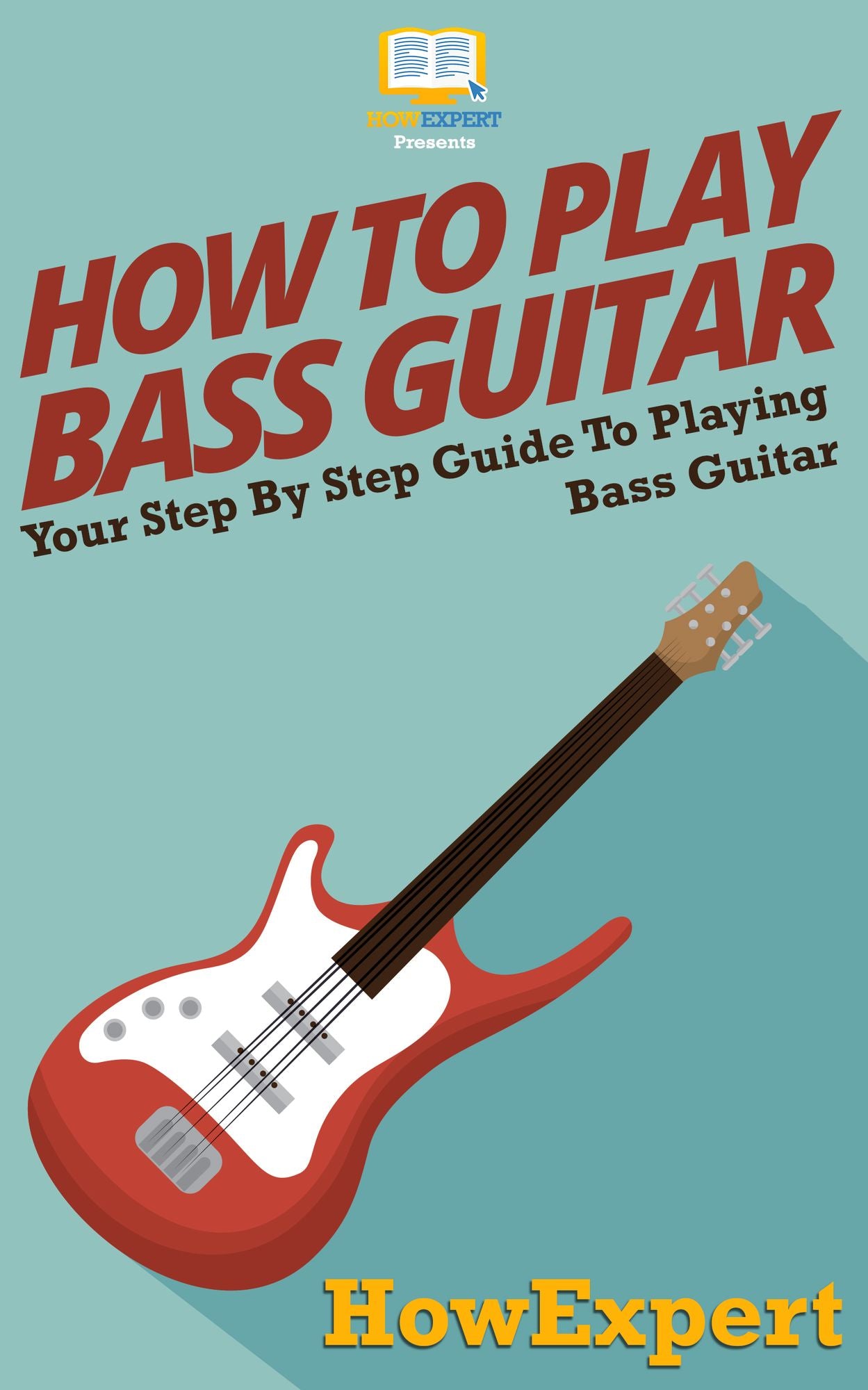 How To Play Bass Guitar - Your Step-By-Step Guide To Playing The Bass Guitar