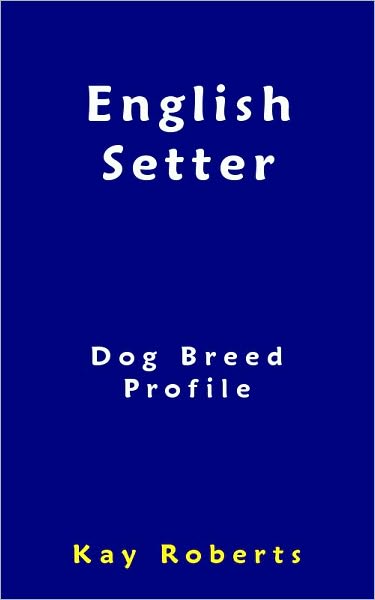 English Setter Dog Breed Profile