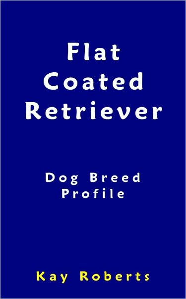Flat Coated Retriever Dog Breed Profile