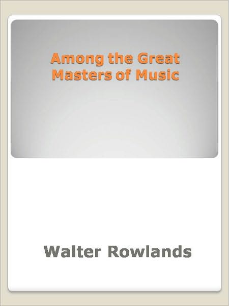 Among the Great Masters of Music