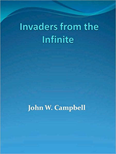 Invaders from the Infinite