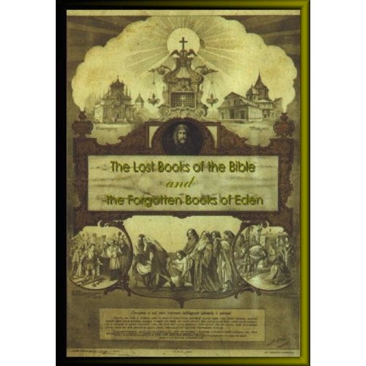 The Lost Books of the Bible and The Forgotten Books of Eden