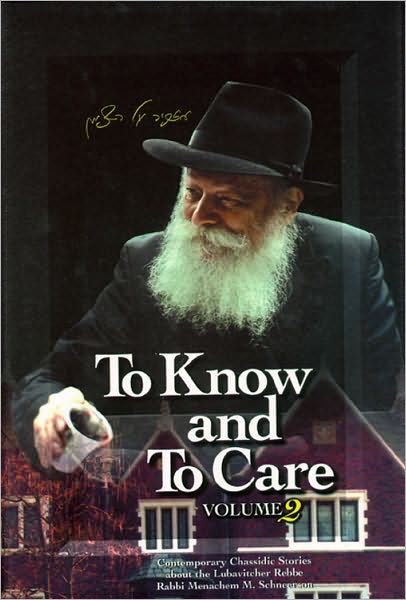 To Know and To Care - Contemporary Stories about the Lubavitcher Rebbe - Volume 2