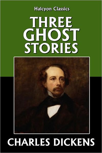 Three Ghost Stories by Charles Dickens