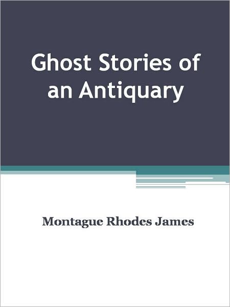 Ghost Stories of an Antiquary