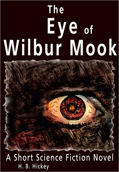 The Eye of Wilbur Mook: A Short Science Fiction Novel