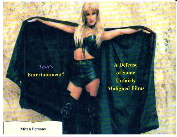 THAT'S Entertainment? A Defense of Some Unfairly Maligned Films
