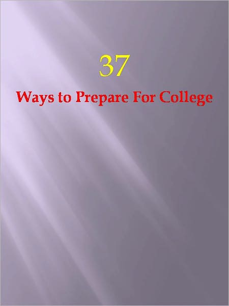 37 Ways to Prepare For College