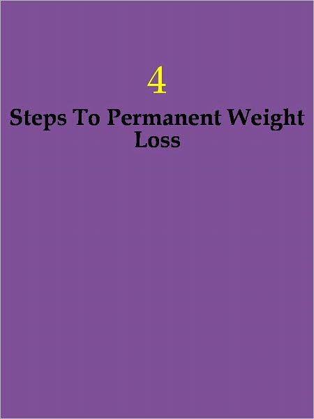 4 Steps To Permanent Weight Loss