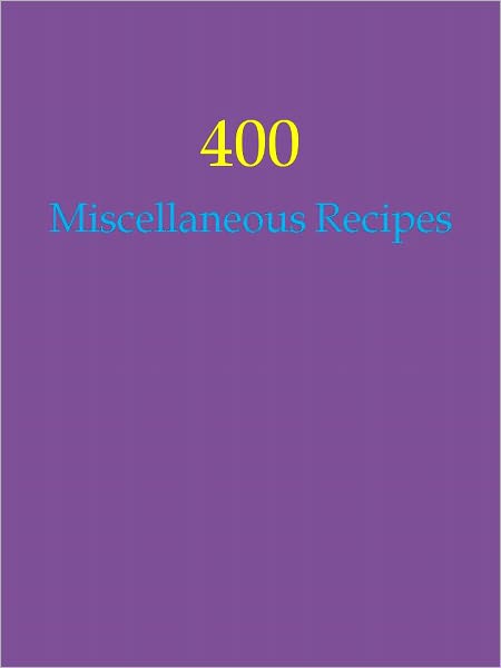 400 Miscellaneous Recipes
