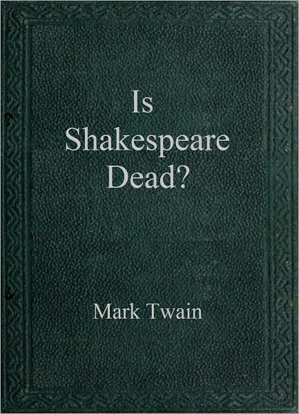 Is Shakespeare Dead?