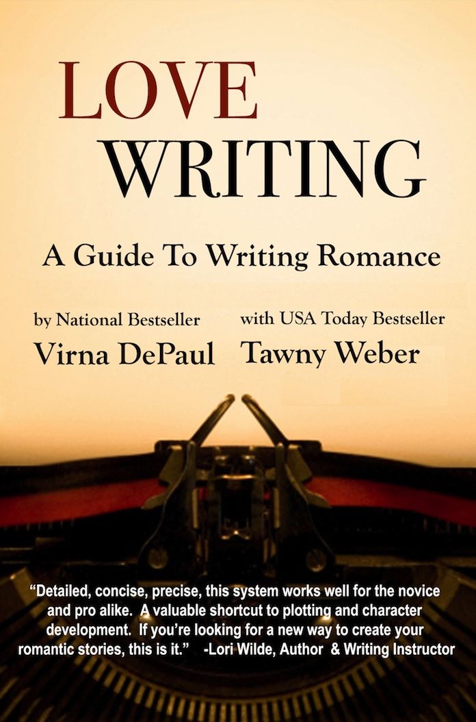 Love Writing: A Guide to Writing and Getting Your Romance Novel Published: (Without Losing Your Perspective, Passion or Sanity)