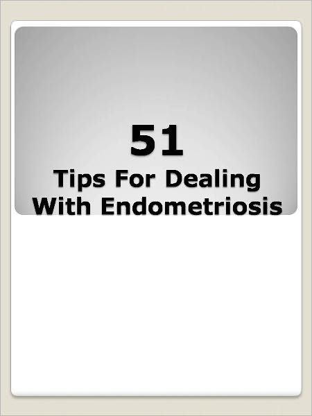 51 Tips for Dealing with Endometriosis