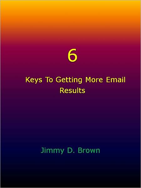 6 Keys To Getting More Email Results