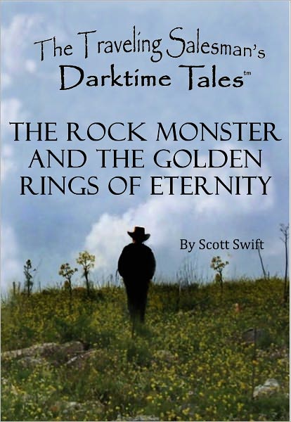 The Rock Monster and the Golden Rings of Eternity - A Traveling Salesman's Darktime Tale (Children's Story)