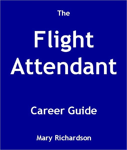 The Flight Attendant Career Guide