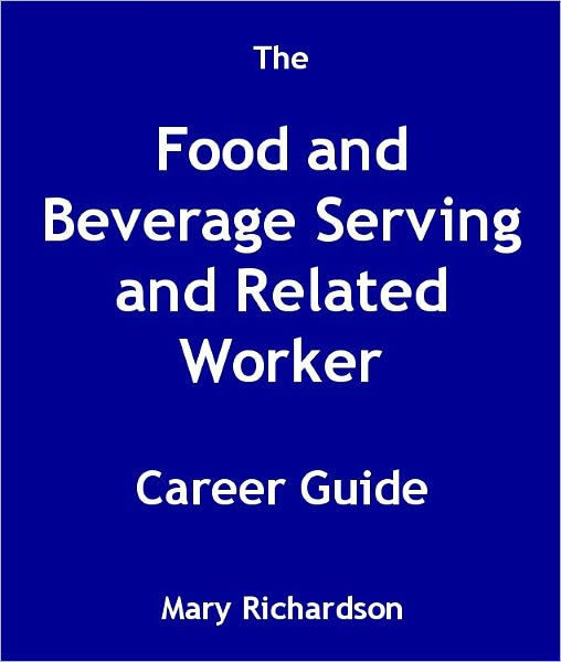 The Food and Beverage Serving and Related Worker Career Guide
