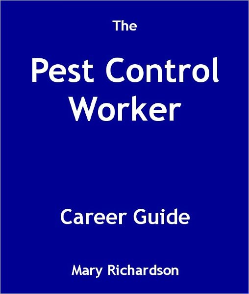 The Pest Control Worker Career Guide