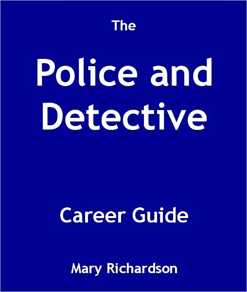 The Police and Detective Career Guide