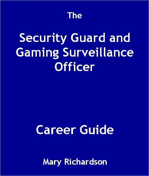 The Security Guard and Gaming Surveillance Officer Career Guide
