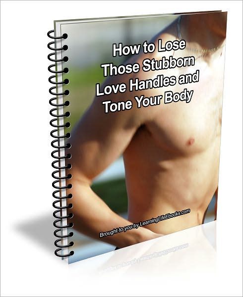 How to Lose Those Stubborn Love Handles and Tone Your Body