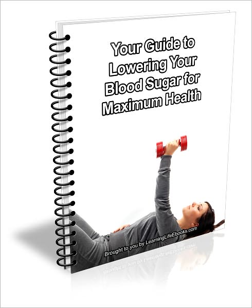 Your Guide to Lowering Your Blood Sugar for Maximum Health