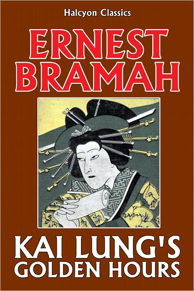 Kai Lung's Golden Hours by Ernest Bramah