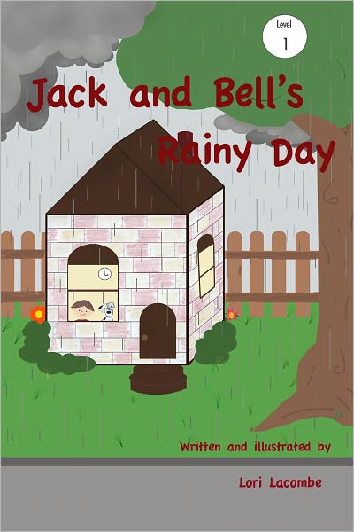 Level (1) Early Reader: JACK AND BELL'S RAINY DAY! Beginning Reader Series: Jack and Bell Books #3