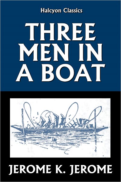 Three Men in a Boat (To Say Nothing of the Dog)
