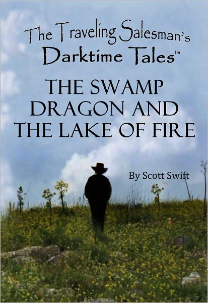 The Swamp Dragon and the Lake of Fire - A Traveling Salesman's Darktime Tale (Children's Story)