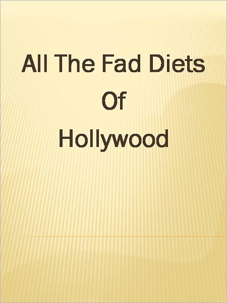 All The Fad Diets of Hollywood