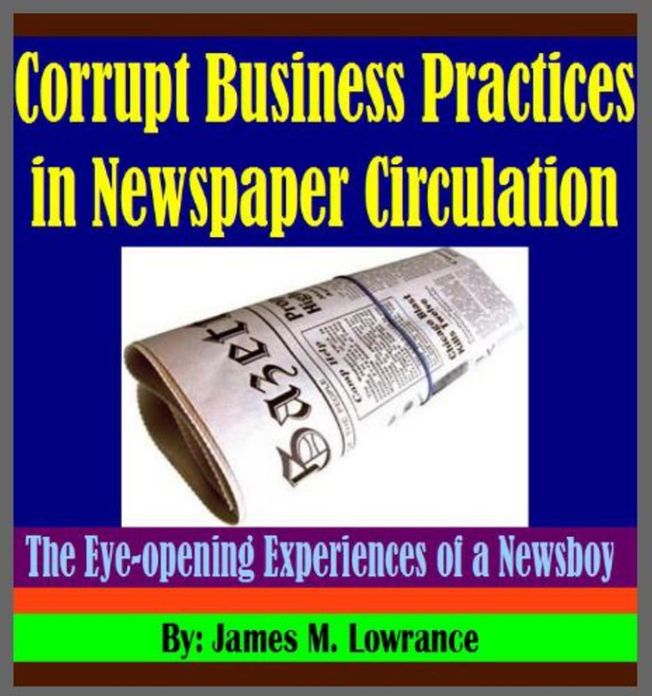 Corrupt Business Practices in Newspaper Circulation: (The Eye-opening Experiences of a Newsboy)