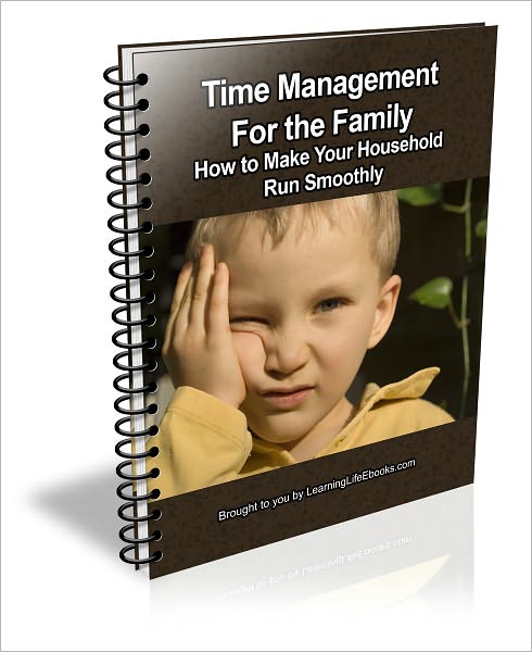 Time Management for the Family: How to Make Your Household Run Smoothly