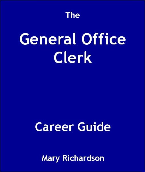The General Office Clerk Career Guide