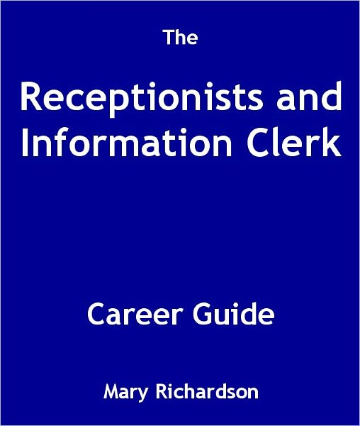 The Receptionist and Information Clerk Career Guide