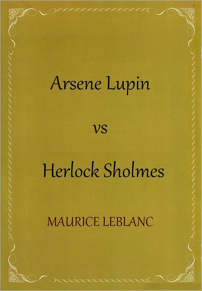 Arsene Lupin vs Herlock Sholmes