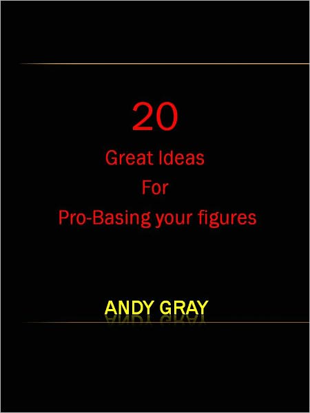 20 Great Ideas for Pro-Basing your figures