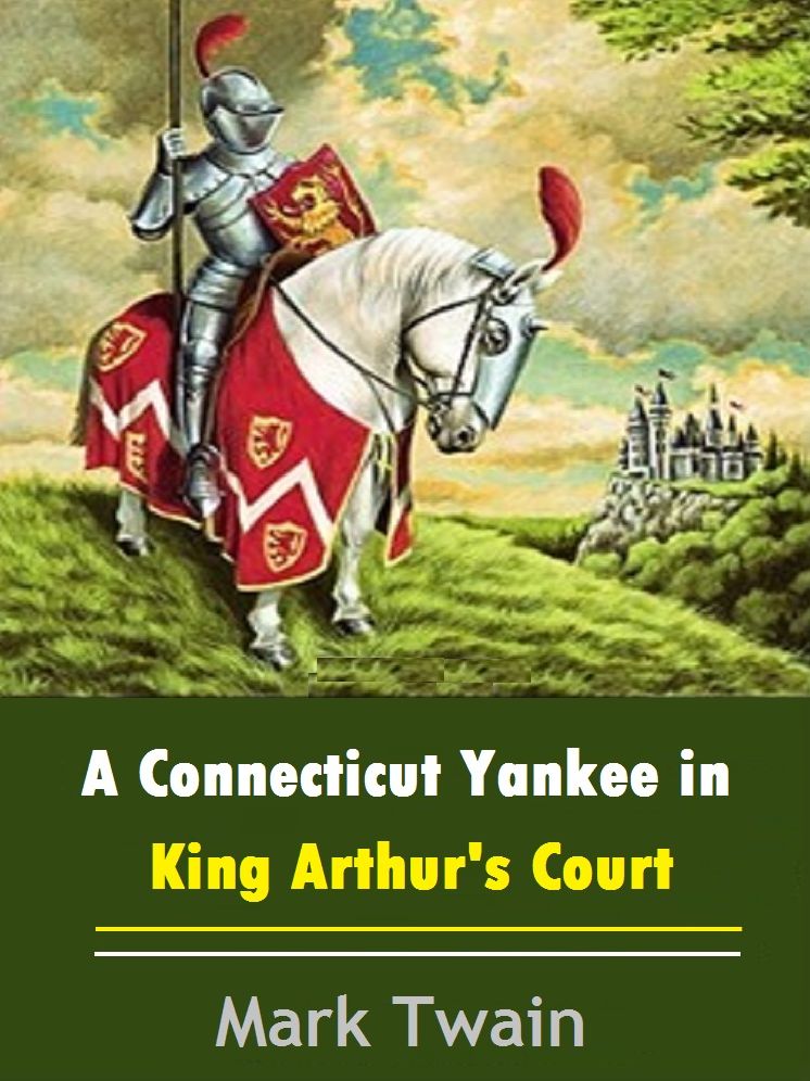 A Connecticut Yankee in King Arthurs Court